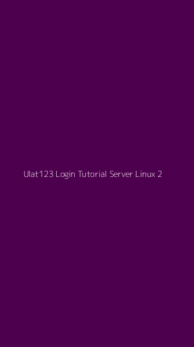 Tampilan Antarmuka Aplikasi Ulat123 Login Tutorial Server Linux - 2