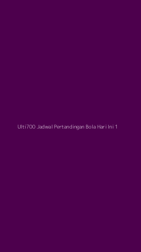 Tampilan Antarmuka Aplikasi Ulti700 Jadwal Pertandingan Bola Hari Ini - 1