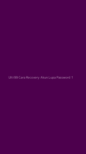 Tampilan Antarmuka Aplikasi Ulti99 Cara Recovery Akun Lupa Password - 1