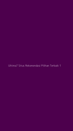 Tampilan Antarmuka Aplikasi Ultima7 Situs Rekomendasi Pilihan Terbaik - 1