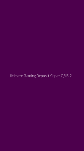 Tampilan Antarmuka Aplikasi Ultimate Gaming Deposit Cepat Qris - 2
