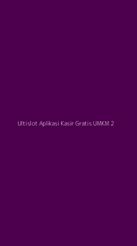 Tampilan Antarmuka Aplikasi Ultislot Aplikasi Kasir Gratis Umkm - 2