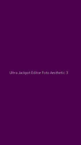 Tampilan Antarmuka Aplikasi Ultra Jackpot Editor Foto Aesthetic - 3