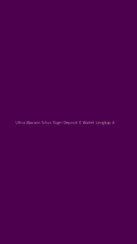 Tampilan Antarmuka Aplikasi Ultra Maxwin Situs Togel Deposit E Wallet Lengkap - 4