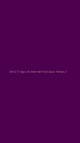 Tampilan Antarmuka Aplikasi Ultra777 App Link Alternatif Slot Gacor Terbaru - 1