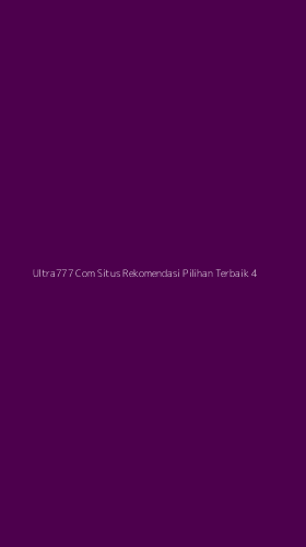 Tampilan Antarmuka Aplikasi Ultra777 Com Situs Rekomendasi Pilihan Terbaik - 4