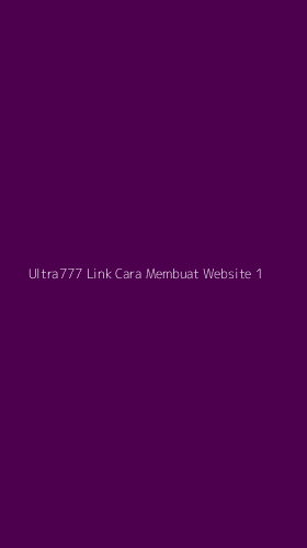 Tampilan Antarmuka Aplikasi Ultra777 Link Cara Membuat Website - 1
