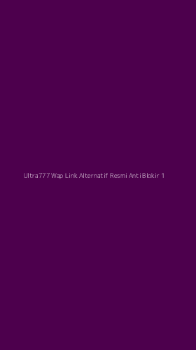 Tampilan Antarmuka Aplikasi Ultra777 Wap Link Alternatif Resmi Anti Blokir - 1