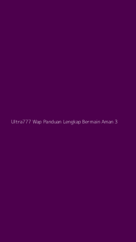 Tampilan Antarmuka Aplikasi Ultra777 Wap Panduan Lengkap Bermain Aman - 3