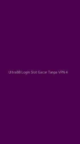 Tampilan Antarmuka Aplikasi Ultra88 Login Slot Gacor Tanpa Vpn - 4