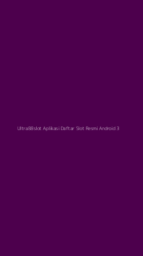 Tampilan Antarmuka Aplikasi Ultra88slot Aplikasi Daftar Slot Resmi Android - 3