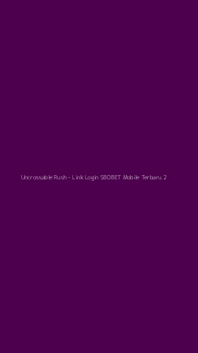 Tampilan Antarmuka Aplikasi Uncrossable Rush - Link Login SBOBET Mobile Terbaru - 2