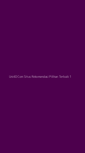 Tampilan Antarmuka Aplikasi Uni4d Com Situs Rekomendasi Pilihan Terbaik - 1