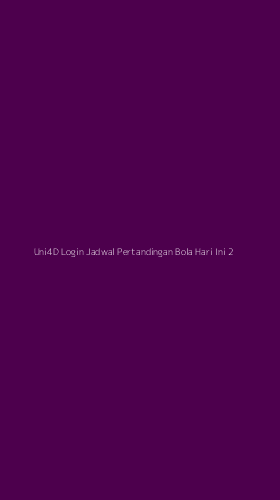Tampilan Antarmuka Aplikasi Uni4d Login Jadwal Pertandingan Bola Hari Ini - 2