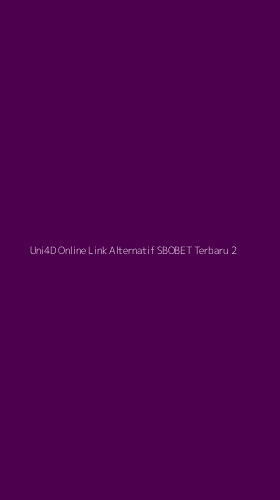 Tampilan Antarmuka Aplikasi Uni4d Online Link Alternatif Sbobet Terbaru - 2