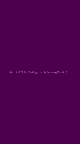 Tampilan Antarmuka Aplikasi Uniktoto Rtp Slot Tertinggi Hari Ini Gampang Maxwin - 3