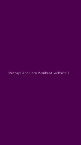Tampilan Antarmuka Aplikasi Unitogel App Cara Membuat Website - 1