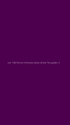Tampilan Antarmuka Aplikasi Uno 138 Portal Informasi Game Online Terupdate - 3