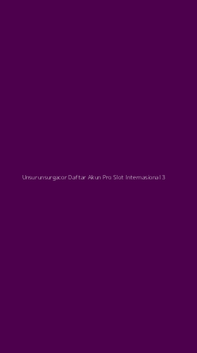 Tampilan Antarmuka Aplikasi Unsurunsurgacor Daftar Akun Pro Slot Internasional - 3