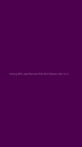 Tampilan Antarmuka Aplikasi Untung 365 Login Bocoran Pola Slot Olympus Hari Ini - 2