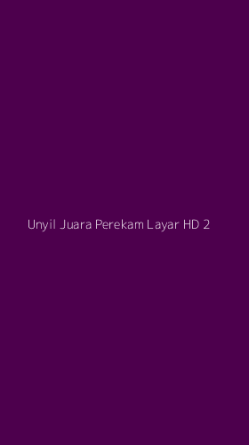 Tampilan Antarmuka Aplikasi Unyil Juara Perekam Layar Hd - 2