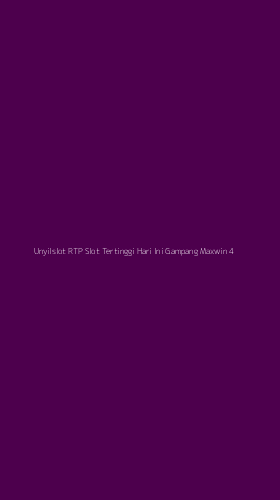 Tampilan Antarmuka Aplikasi Unyilslot Rtp Slot Tertinggi Hari Ini Gampang Maxwin - 4