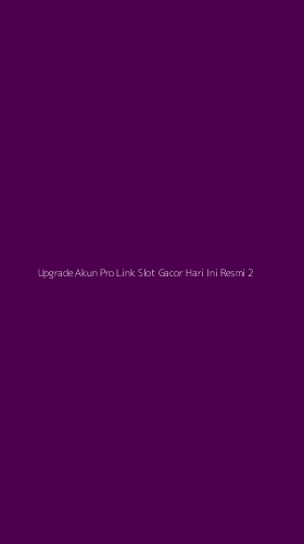 Tampilan Antarmuka Aplikasi Upgrade Akun Pro Link Slot Gacor Hari Ini Resmi - 2