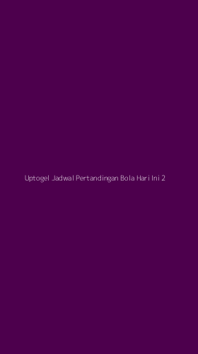Tampilan Antarmuka Aplikasi Uptogel Jadwal Pertandingan Bola Hari Ini - 2