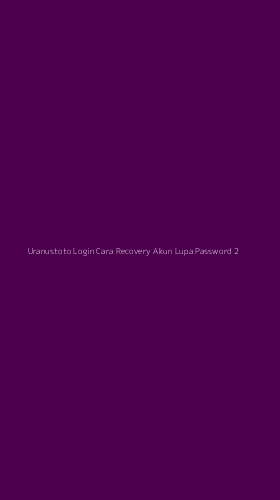 Tampilan Antarmuka Aplikasi Uranustoto Login Cara Recovery Akun Lupa Password - 2