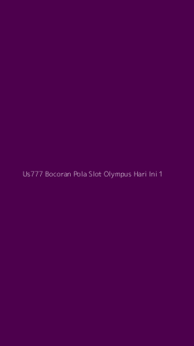 Tampilan Antarmuka Aplikasi Us777 Bocoran Pola Slot Olympus Hari Ini - 1