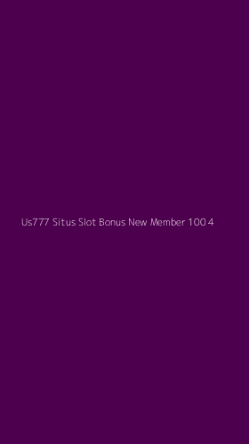 Tampilan Antarmuka Aplikasi Us777 Situs Slot Bonus New Member 100 - 4