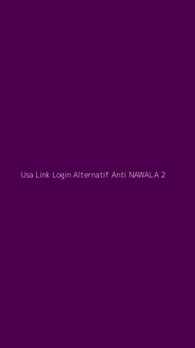 Tampilan Antarmuka Aplikasi Usa Link Login Alternatif Anti Nawala - 2