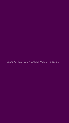 Tampilan Antarmuka Aplikasi Usaha777 Link Login Sbobet Mobile Terbaru - 3