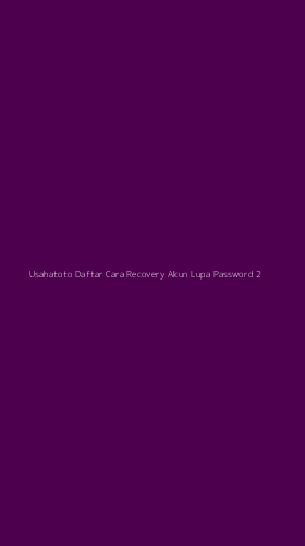 Tampilan Antarmuka Aplikasi Usahatoto Daftar Cara Recovery Akun Lupa Password - 2