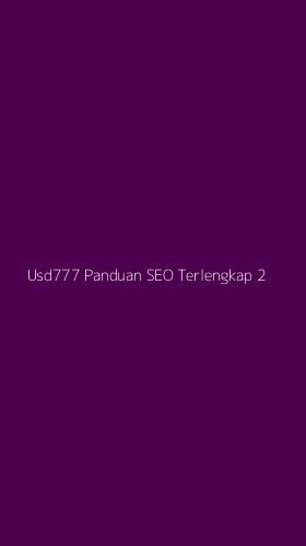 Tampilan Antarmuka Aplikasi Usd777 Panduan Seo Terlengkap - 2