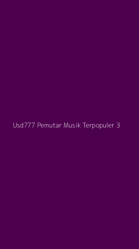Tampilan Antarmuka Aplikasi Usd777 Pemutar Musik Terpopuler - 3