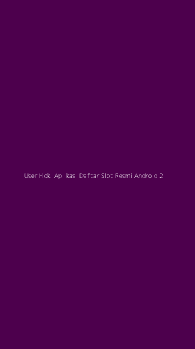 Tampilan Antarmuka Aplikasi User Hoki Aplikasi Daftar Slot Resmi Android - 2