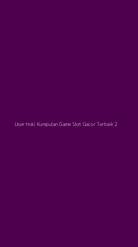 Tampilan Antarmuka Aplikasi User Hoki Kumpulan Game Slot Gacor Terbaik - 2