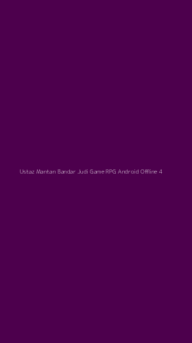 Tampilan Antarmuka Aplikasi Ustaz Mantan Bandar Judi Game Rpg Android Offline - 4