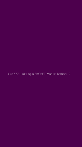 Tampilan Antarmuka Aplikasi Uus777 Link Login Sbobet Mobile Terbaru - 2