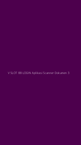 Tampilan Antarmuka Aplikasi V Slot 88 Login Aplikasi Scanner Dokumen - 3