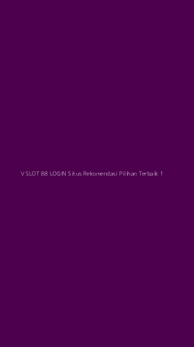 Tampilan Antarmuka Aplikasi V Slot 88 Login Situs Rekomendasi Pilihan Terbaik - 1