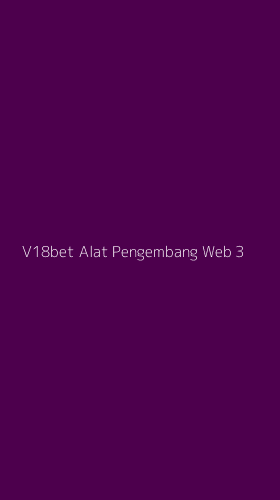 Tampilan Antarmuka Aplikasi V18bet Alat Pengembang Web - 3