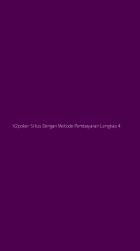 Tampilan Antarmuka Aplikasi V2poker Situs Dengan Metode Pembayaran Lengkap - 4