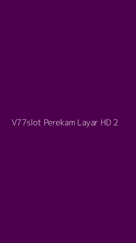 Tampilan Antarmuka Aplikasi V77slot Perekam Layar Hd - 2