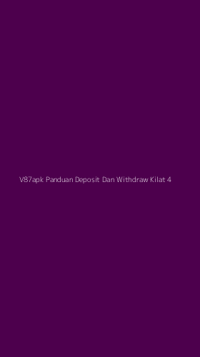 Tampilan Antarmuka Aplikasi V87apk Panduan Deposit Dan Withdraw Kilat - 4