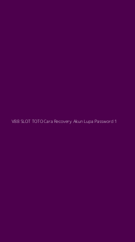 Tampilan Antarmuka Aplikasi V88 Slot Toto Cara Recovery Akun Lupa Password - 1