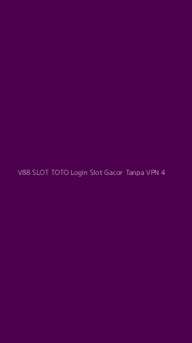 Tampilan Antarmuka Aplikasi V88 Slot Toto Login Slot Gacor Tanpa Vpn - 4