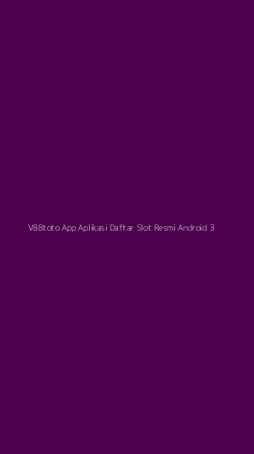 Tampilan Antarmuka Aplikasi V88toto App Aplikasi Daftar Slot Resmi Android - 3