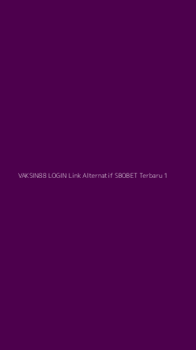 Tampilan Antarmuka Aplikasi Vaksin88 Login Link Alternatif Sbobet Terbaru - 1